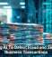 Using AI To Detect Fraud and Secure Business Transactions